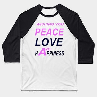 Wishing You Peace, Love, and Happiness Baseball T-Shirt